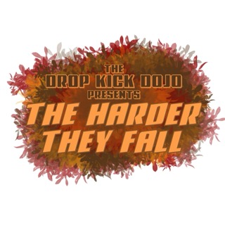 The DropKick Dojo The Harder They Fall 2026